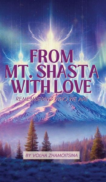 FROM MT. SHASTA WITH LOVE FROM MT. SHASTA WITH LOVE