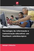 Tecnologia da informação e comunicação educativa: um flashback caleidoscópico