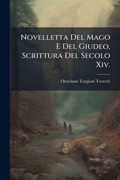 Novelletta Del Mago E Del Giudeo, Scrittura Del Secolo Xiv. - Tozzetti, Ottaviano Targioni