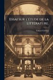 Essai sur l'Ã(c)tude de la littÃ(c)rature.