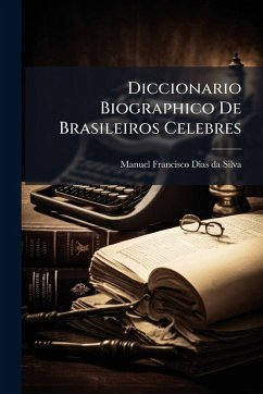 Cover Diccionario Biographico De Brasileiros Celebres