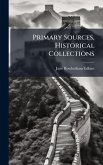 Primary Sources, Historical Collections Primary Sources, Historical Collections