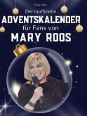 Der inoffizielle Adventskalender für Fans von Mary Roos Der inoffizielle Adventskalender für Fans von Mary Roos