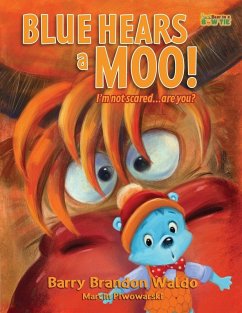 BLUE HEARS a MOO! I'm Not Scared...Are You? - Waldo, Barry Brandon