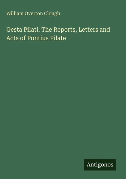 Gesta Pilati. The Reports, Letters and Acts of Pontius Pilate Gesta Pilati. The Reports, Letters and Acts of Pontius Pilate