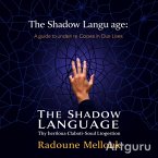 The Shadow Language: A Guide to Understanding the Hidden Codes in Our Lives (eBook, ePUB)