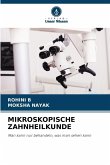MIKROSKOPISCHE ZAHNHEILKUNDE MIKROSKOPISCHE ZAHNHEILKUNDE