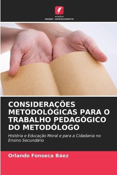CONSIDERAÇÕES METODOLÓGICAS PARA O TRABALHO PEDAGÓGICO DO METODÓLOGO - Fonseca Báez, Orlando CONSIDERAÇÕES METODOLÓGICAS PARA O TRABALHO PEDAGÓGICO DO METODÓLOGO - Fonseca Báez, Orlando