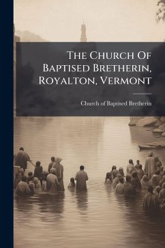 Cover The Church Of Baptised Bretherin, Royalton, Vermont