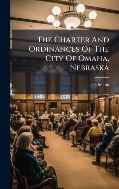 The Charter And Ordinances Of The City Of Omaha, Nebraska Cover The Charter And Ordinances Of The City Of Omaha, Nebraska