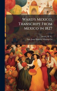 Ward's Mexico; Transcript From Mexico in 1827