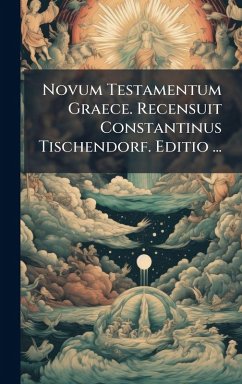 Cover Novum Testamentum Graece. Recensuit Constantinus Tischendorf. Editio ...