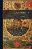 Apocrypha Iii. Apocrypha Iii.