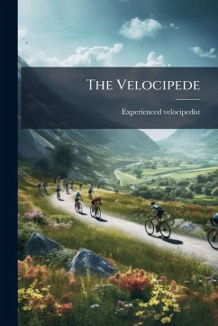 The Velocipede - Velocipedist, Experienced