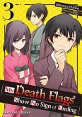 My Death Flags Show No Sign of Ending Volume 3 My Death Flags Show No Sign of Ending Volume 3
