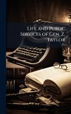 Life and Public Services of Gen. Z. Taylor Life and Public Services of Gen. Z. Taylor