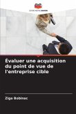 Évaluer une acquisition du point de vue de l'entreprise cible Évaluer une acquisition du point de vue de l'entreprise cible