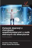 Zwi¿zek depresji z chorobami wspó¿istniej¿cymi u osób starszych na emeryturze Zwi¿zek depresji z chorobami wspó¿istniej¿cymi u osób starszych na emeryturze