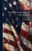 War Pictures From The South