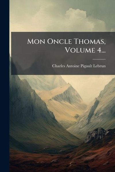 Mon Oncle Thomas, Volume 4... Mon Oncle Thomas, Volume 4...