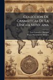Coleccion De Gramàticas De La Lengua Mexicana