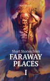 Short Stories from Faraway Places I Short Stories from Faraway Places I