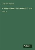El idioma gallego, su antigüedad y vida