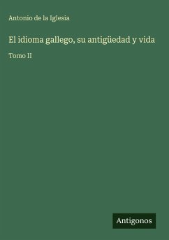 Cover El idioma gallego, su antigüedad y vida