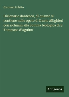 Cover Dizionario dantesco, di quanto si contiene nelle opere di Dante Allighieri con richiami alla Somma teologica di S. Tommaso d'Aguino