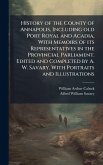 History of the County of Annapolis, Including old Port Royal and Acadia, With Memoirs of its Representatives in the Provincial Parliament. Edited and Completed by A. W. Savary. With Portraits and Illustrations