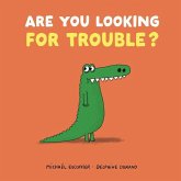 Are You Looking for Trouble? Are You Looking for Trouble?