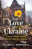 For Love of Ukraine For Love of Ukraine