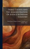 Tribal Courts And The Administration Of Justice In Indian Country Tribal Courts And The Administration Of Justice In Indian Country