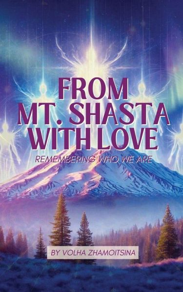 FROM MT. SHASTA WITH LOVE FROM MT. SHASTA WITH LOVE