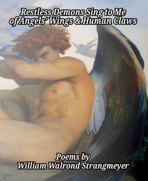 Restless Demons Sing to Me of Angels' Wings and Human Claws Restless Demons Sing to Me of Angels' Wings and Human Claws