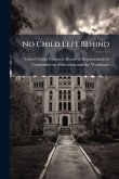 No Child Left Behind No Child Left Behind