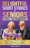 Delightful Short Stories for Seniors, Retirees and Grandparents