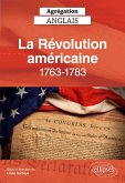 Agrégation anglais 2026 - La Révolution américaine, 1763-1783 Agrégation anglais 2026 - La Révolution américaine, 1763-1783