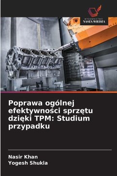 Cover Poprawa ogólnej efektywno¿ci sprz¿tu dzi¿ki TPM: Studium przypadku