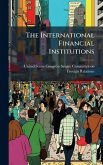 The International Financial Institutions