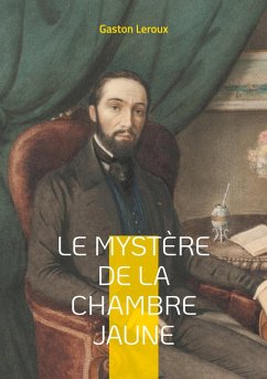 Le Mystère de la chambre jaune - Leroux, Gaston