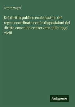 Cover Del diritto publico ecclesiastico del regno coordinato con le disposizioni del diritto canonico conservate dalle leggi civili