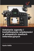 Ustalanie agendy i kszta¿towanie wiadomo¿ci w etiopskich mediach informacyjnych