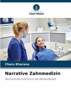 Narrative Zahnmedizin - Khurana, Charu