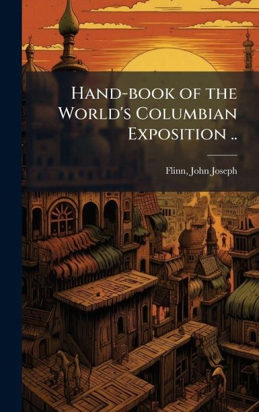 Hand-book of the World's Columbian Exposition .. Hand-book of the World's Columbian Exposition ..