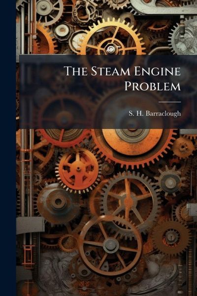 The Steam Engine Problem The Steam Engine Problem