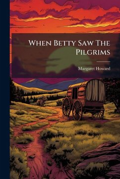 Cover When Betty Saw The Pilgrims