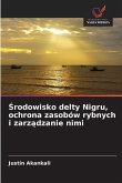 ¿rodowisko delty Nigru, ochrona zasobów rybnych i zarz¿dzanie nimi ¿rodowisko delty Nigru, ochrona zasobów rybnych i zarz¿dzanie nimi