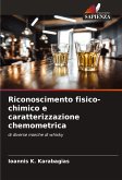 Riconoscimento fisico-chimico e caratterizzazione chemometrica