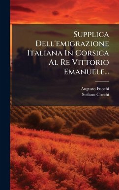 Cover Supplica Dell'emigrazione Italiana In Corsica Al Re Vittorio Emanuele...